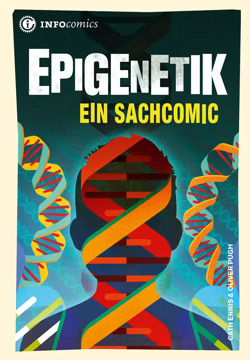 Epigenetik. Ein Sachcomic Epigenetik. Ein Sachcomic